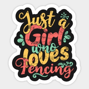 Just A Girl Who Loves Fencing Gift product Sticker